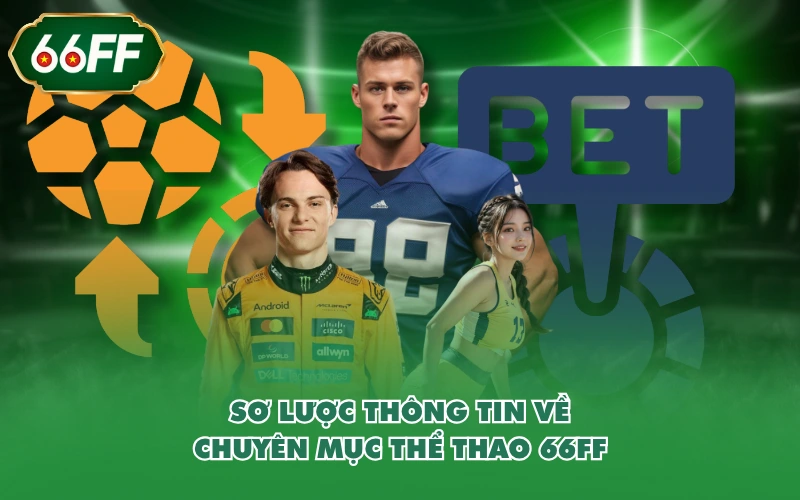 Sơ lược thông tin về chuyên mục thể thao 66FF